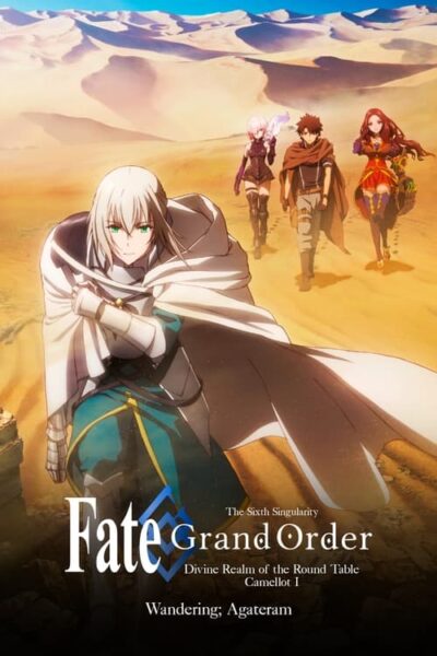 Fate Grand Order: Shinsei Entaku Ryouiki Camelot 1 – Wandering; Agateram